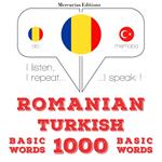 Româna - turca: 1000 de cuvinte de baza