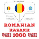 Kazahstan - Romania: 1000 de cuvinte de baza