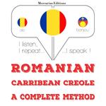 Româna - Carribean creola: o metoda completa