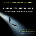 L'opération oiseau bleu, l'échec d'une opération secrète française