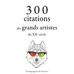 300 citations des grands artistes du XXe siècle