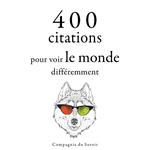 400 citations pour voir le monde différemment