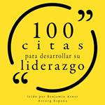 100 citas para desarrollar su liderazgo