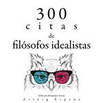 300 citas de filósofos idealistas