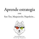 Aprende estrategia con Sun Tzu, Maquiavelo, Napoleón...