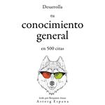 Desarrolla tu conocimiento general en 500 citas