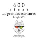 600 citas de los grandes escritores del siglo XVII