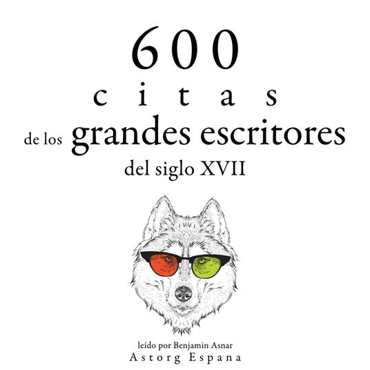 600 citas de los grandes escritores del siglo XVII