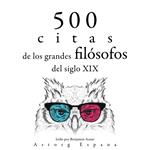 500 citas de los grandes filósofos del siglo XIX