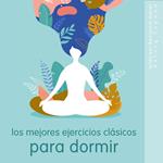 Los mejores ejercicios clásicos para dormir