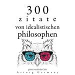 300 Zitate von idealistischen Philosophen