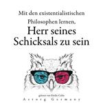 Ihr Schicksal mit den existentialistischen Philosophen bestimmen zu lernen...