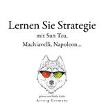 Lernen Sie Strategie mit Sun Tzu, Machiavelli, Napoleon...