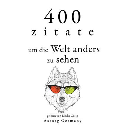 400 Zitate, um die Welt anders zu sehen