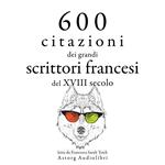 600 citazioni dei grandi scrittori francesi del XVIII secolo