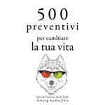 500 citazioni per cambiare la tua vita