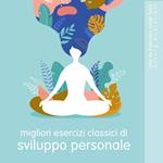 I migliori esercizi classici di sviluppo personale