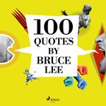 100 Quotes by Bruce Lee