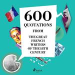 600 Quotations from the Great French Writers of the 18th Century