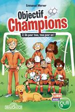 Lire avec Gulli - Objectif Champions - Tome 2 - Un pour tous, tous pour un !