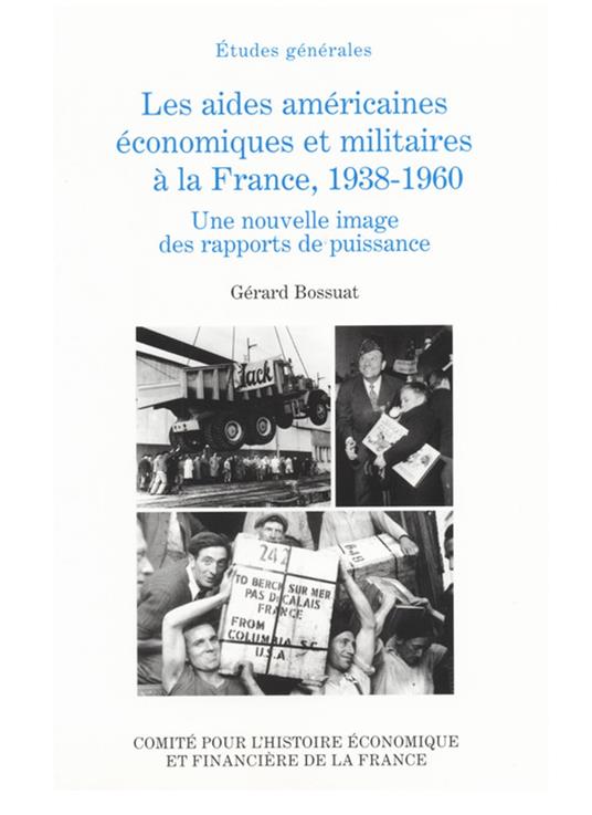 Les aides américaines économiques et militaires à la France, 1938-1960