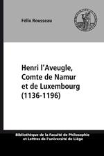 Henri l'Aveugle, Comte de Namur et de Luxembourg (1136-1196)