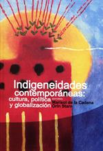 Indigeneidades contemporáneas: cultura, política y globalización