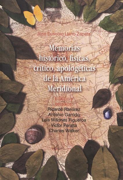 Memorias histórico, físicas, crítico, apologéticas de la América Meridional