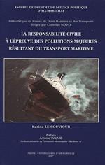 La responsabilité civile à l'épreuve des pollutions majeures résultant du transport maritime