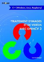 Traitement d'images et de vidéos avec OpenCV 3 en C++ (Windows, Linux, Raspberry)