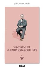 What news of Marius Chapoutier ?