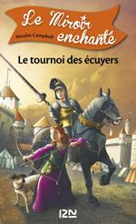 Le miroir enchanté - tome 3 : Le tournoi des écuyers