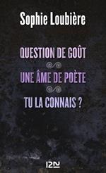 Question de goût suivi de Une âme de poète et Tu la connais ?