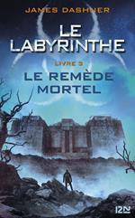 L'épreuve - tome 3 Le Remède mortel