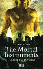 The Mortal Instruments - tome 1 La cité des Ténèbres