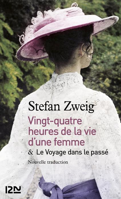 Vingt-quatre heures de la vie d'une femme suivi de Le voyage dans le passé