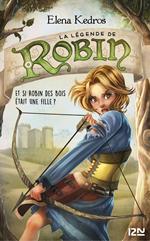 La légende de Robin - tome 1