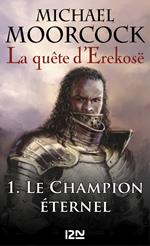 La quête d'Erekosë - tome 1