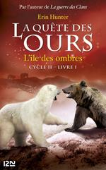 La quête des ours cycle II - tome 1 L'île des ombres