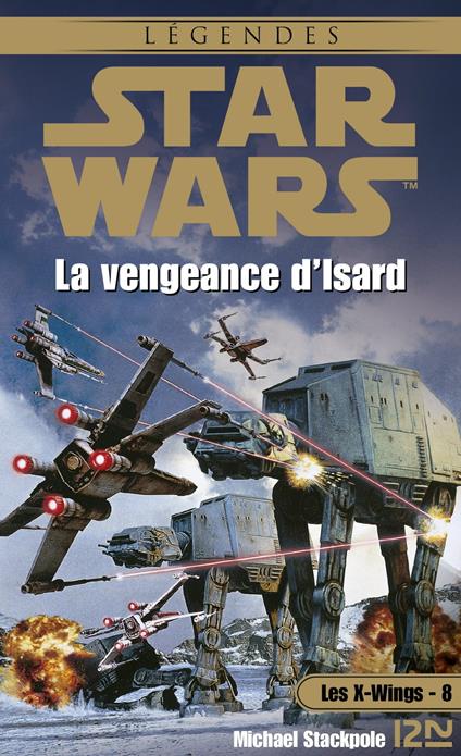 Star Wars - numéro 44 Les X-Wings - tome 8 La vengeance d'Isard