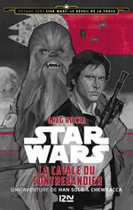 Voyage vers Star Wars - tome 1 : Le réveil de la force - La cavale du contrebandier