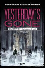 Yesterday's gone - Saison 2 - épisodes 5 et 6 Confusion