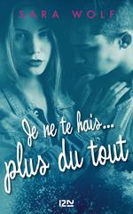 Je ne te hais plus du tout - tome 3