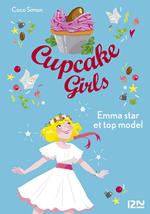 Cupcake Girls - tome 11 Emma star et top model