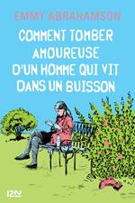 Comment tomber amoureuse d'un homme qui vit dans un buisson