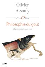 Philosophie du goût. Manger, digérer et jouir