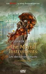 The Mortal Instruments Les dernières heures - tome 1 La chaîne d'or