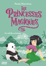 Les Princesses magiques - tome 04 : Le vol des cristaux