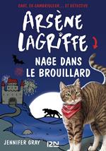 Arsène Lagriffe - tome 06 : Arsène Lagriffe nage dans le brouillard