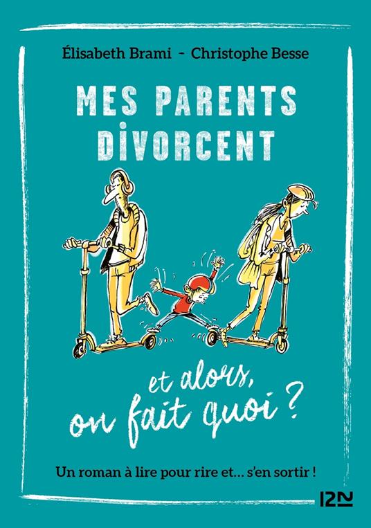 Et Alors ? - tome 07 : Mes parents divorcent... et alors ? - Brami Élisabeth,Besse Christophe - ebook